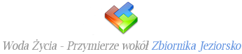 Woda �ycia - Przymierze wok� Zbiornika Jeziorsko
